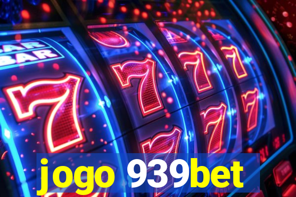 jogo 939bet